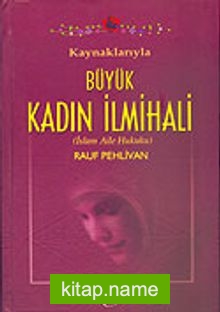 (1 Hmr+Ciltli B.Boy) Kaynaklarıyla Büyük Kadın İlmihali