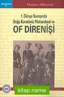 1. Dünya Savaşında Doğu Karadeniz Muharebesi ve Of Direnişi