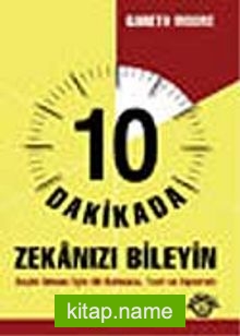 10 Dakikada Zekanızı Bileyin / Beyin İdmanı İçin 80 Bulmaca, Test ve Egzersiz