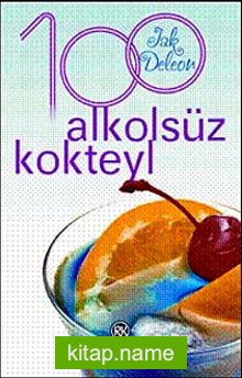 100 Alkolsüz Kokteyl