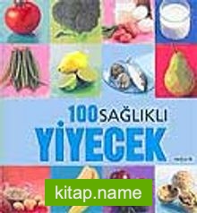 100 Sağlıklı Yiyecek