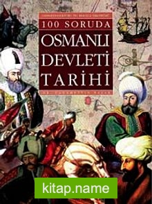 100 Soruda Osmanlı Devleti Tarihi