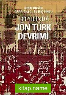 100. Yılında Jön Türk Devrimi