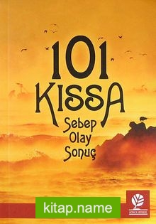 101 Kıssa Sebep-Olay-Sonuç