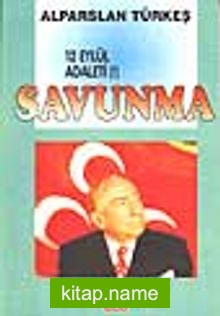 (12 Eylül Adaleti) Savunma