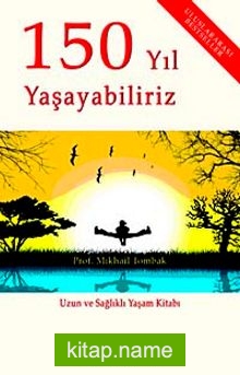 150 Yıl Yaşayabiliriz