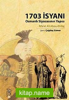 1703 İsyanı Osmanlı Siyasasının Yapısı