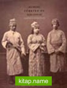 1873 Yılında Türkiye’de Halk Giysileri