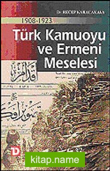 1908-1923 Türk Kamuoyu ve Ermeni Meselesi