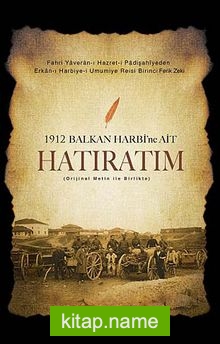 1912 Balkan Harbi’ne Ait Hatıratım (Orjinal Metin ile Birlikte)