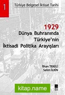 1929 Dünya Buhranında Türkiye’nin İktisadi Politika Arayışları