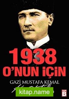 1938 O’nun İçin