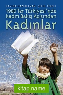 1980`ler Türkiye’sinde Kadın Bakış Açısından Kadınlar