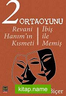 2 Ortaoyunu / Revani Hanım’ın Kısmeti / İbiş ile Memiş