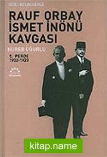 2. Perde 1922-1923-Gizli Belgelerle Rauf Orbay İsmet İnönü Kavgası