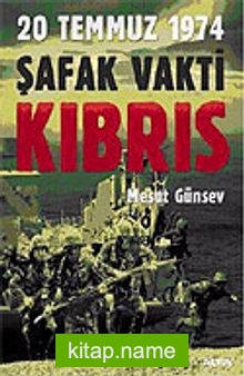 20 Temmuz 1974 Şafak Vakti Kıbrıs