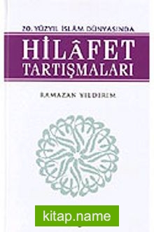 20. Yüzyıl İslam Dünyasında Hilafet Tartışmaları