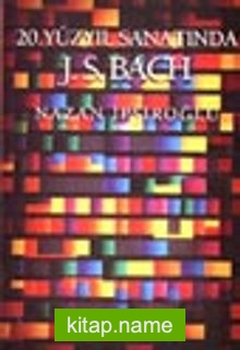 20. Yüzyıl Sanatında J.S. Bach