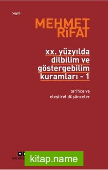 20. Yüzyılda Dilbilim ve Göstergebilim Kuramları 1 / Tarihçe ve Eleştirel Düşünceler