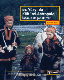 21. Yüzyılda Kültürel Antropoloji İnsanın Doğadaki Yeri