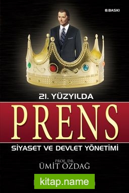 21. Yüzyılda Prens Siyaset  ve Devlet Yönetimi