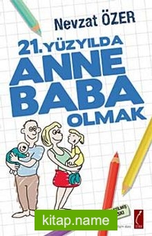 21.Yüzyılda Anne Baba Olmak