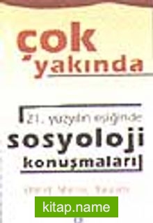 21.Yüzyılın Eşiğinde Sosyoloji Konuşmaları