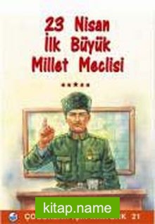 23 Nisan – İlk Büyük Millet Meclisi