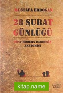 28 Şubat Günlüğü Post-Modern Darbenin Anatomisi