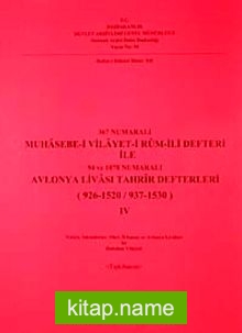 367 Numaralı Muhasebe-i Vilayet-i Rum-İli Defteri ile 94 ve 1078 Numaralı Avlonya Livası Tahrir Defterleri (926-1520/937-1530)-III-IV (İki Cilt)