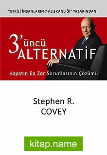 3’üncü Alternatif  Hayatın En Zor Sorunlarının Çözümü