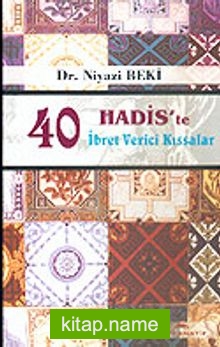 40 Hadis’te İbret Verici Kıssalar