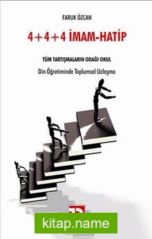 4+4+4 İmam Hatip Tüm Tartışmaların Odağı Okul / Din Öğretiminde Toplumsal Uzlaşma