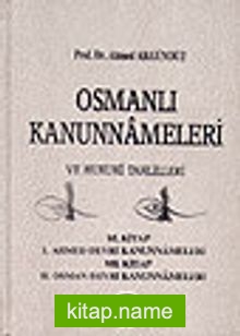 4/Osmanlı Kanunnameleri ve Hukuki Tahlilleri/Kanuni Devri Kanunnameleri 1. Kısım Merkezi ve