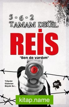 5-6-2 Tamam Değil Reis Bende Vardım