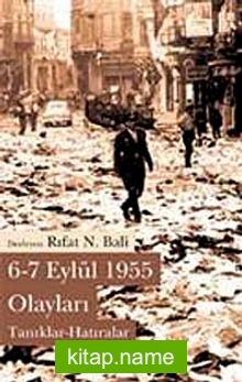 6-7 Eylül 1955 Olayları  Tanıklar-Hatıralar