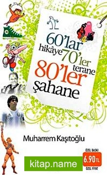 60’lar Hikaye 70’ler Terane 80’ler Şahane (Cep Boy)