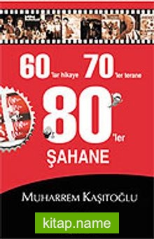 60’lı Yıllar Hikaye, 70’li Yıllar Terane, 80’li Yıllar Şahane