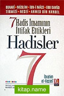 7 Hadis İmamının İttifak Ettikleri Hadisler (3.hamur)