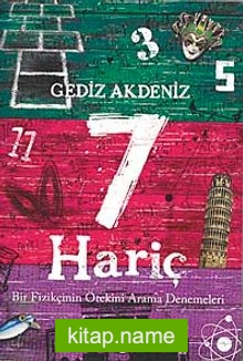 7 Hariç  Bir Fizikçinin Ötekini Arama Denemeleri