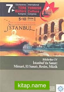 7.Uluslararası Türk Kültürü Kongresi Bildirileri-IV