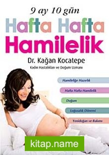 9 Ay 10 Gün Hafta Hafta Hamilelik