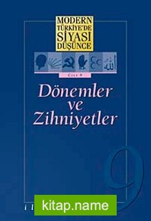 9 – Dönemler ve Zihniyetler (Ciltli) / Modern Türkiye’de Siyasi Düşünce