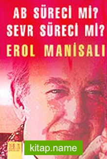 AB Süreci mi? Sevr Süreci mi?