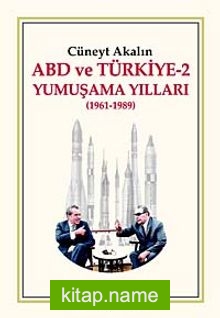 Abd ve Türkiye-2 Yumuşama Yılları (1961-1989)