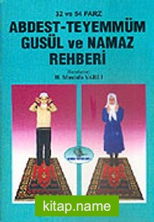 Abdest-Teyemmüm Gusül ve Namaz Rehberi / 32 ve 54 Farz / (Cep Boy)