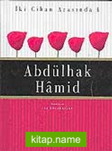 Abdülhak Hamid / İki Cihan Arasında 4