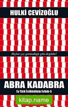Abra Kadabra Ey Türk İstikbalinin Evladı – 5