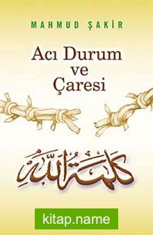 Acı Durum ve Çaresi