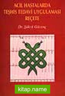 Acil Hastalarda Teşhis Tedavi Uygulaması Reçete
